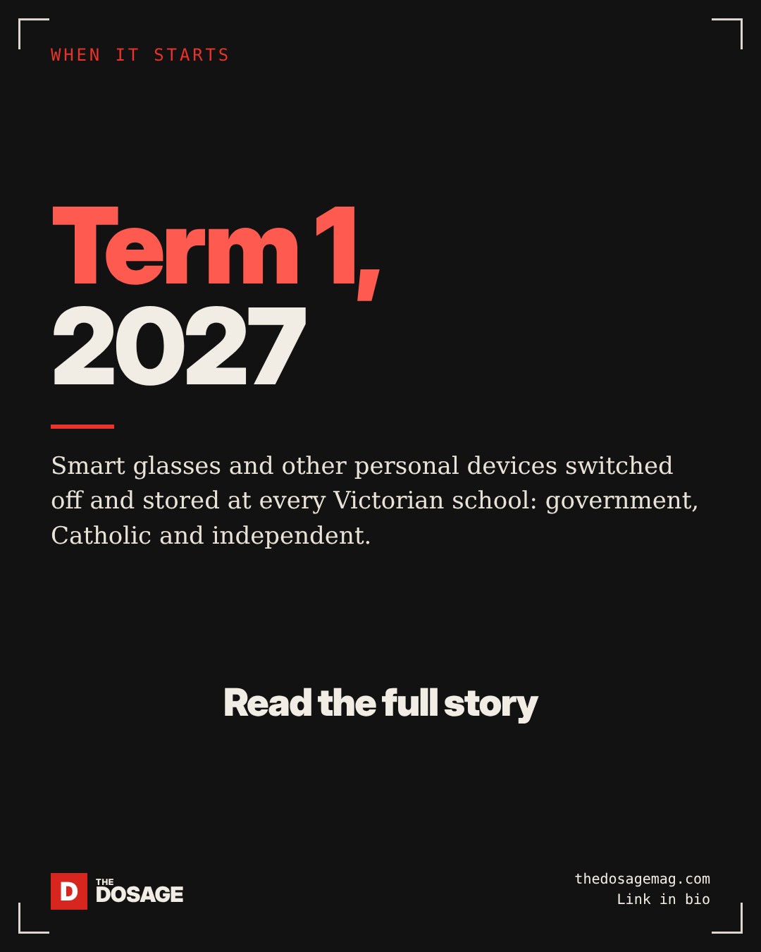 When it starts: term 1, 2027. Smart glasses and other personal devices switched off and stored at every Victorian school.